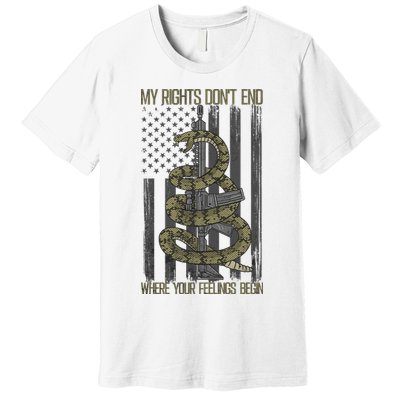 My Rights Don't End Where Your Feelings Begin Premium T-Shirt