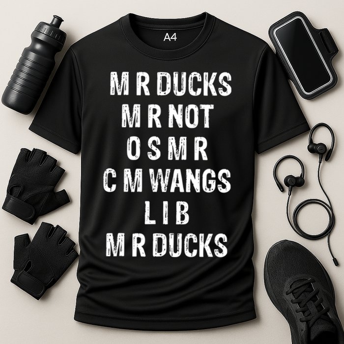 M R Ducks M R Not O S M R C M Wings Duck Lover Funny Duck Performance Shirt