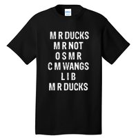 M R Ducks M R Not O S M R C M Wings Duck Lover Funny Duck Tall T-Shirt