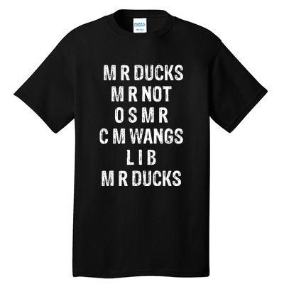 M R Ducks M R Not O S M R C M Wings Duck Lover Funny Duck Tall T-Shirt