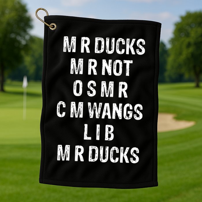 M R Ducks M R Not O S M R C M Wings Duck Lover Funny Duck Golf Towel