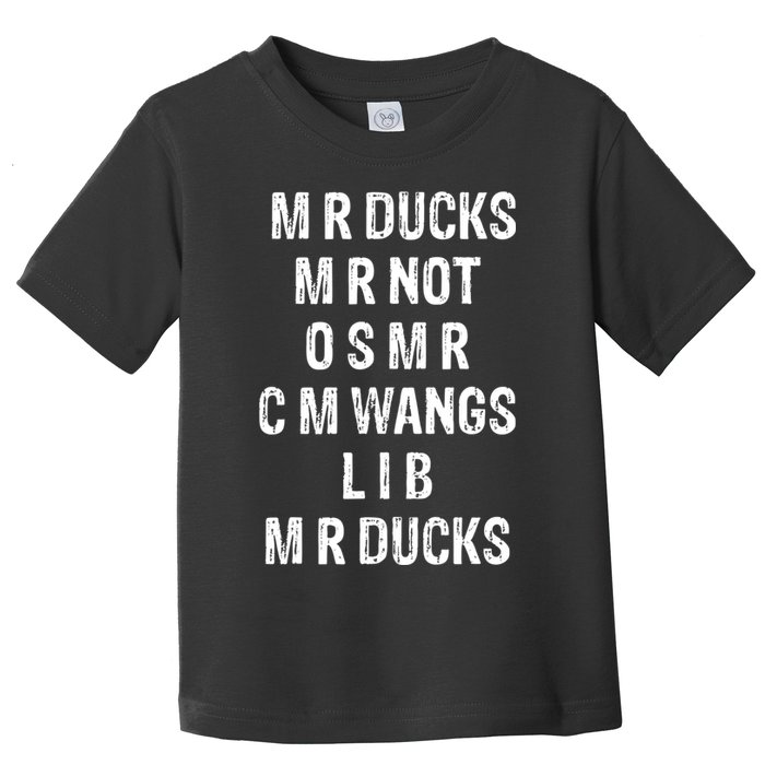 M R Ducks M R Not O S M R C M Wings Duck Lover Funny Duck Toddler T-Shirt