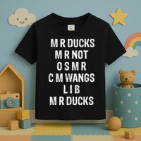 M R Ducks M R Not O S M R C M Wings Duck Lover Funny Duck Toddler T-Shirt