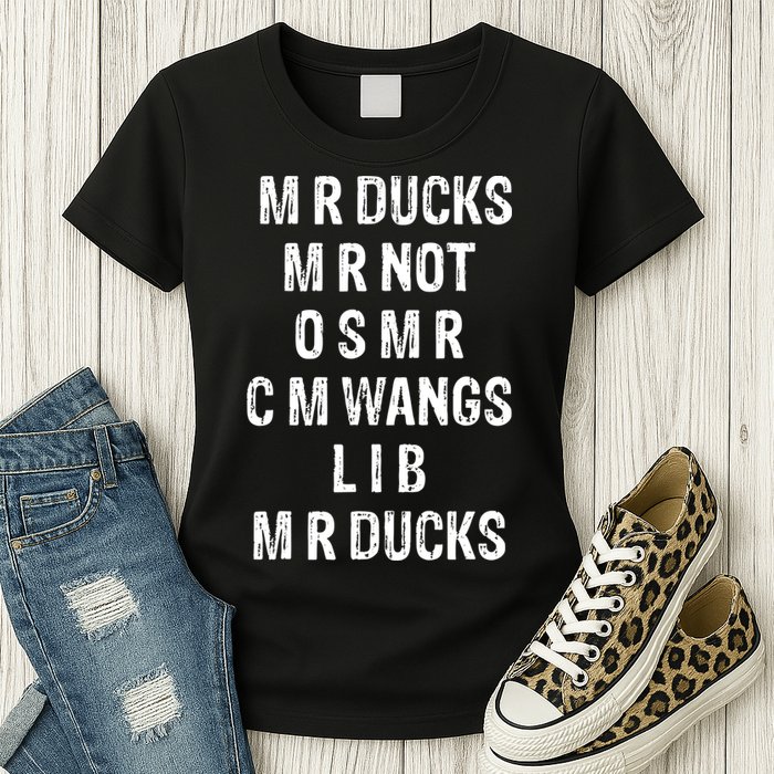 M R Ducks M R Not O S M R C M Wings Duck Lover Funny Duck Womens T-Shirt