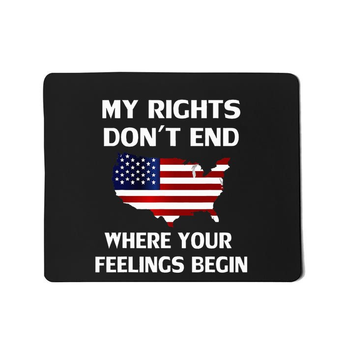 My Rights DonT End Where Your Feelings Begin Mousepad