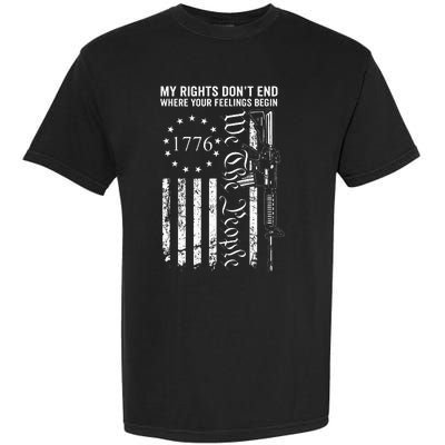 My Rights DonT End Where Your Feelings Begin Ar15 Usa Flag Garment-Dyed Heavyweight T-Shirt