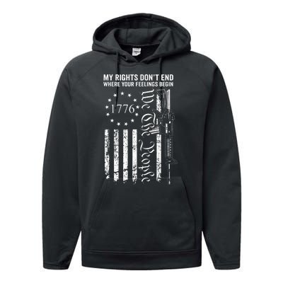 My Rights DonT End Where Your Feelings Begin Ar15 Usa Flag Performance Fleece Hoodie