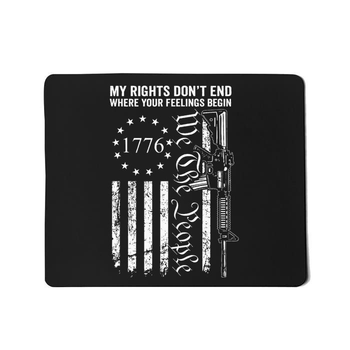 My Rights DonT End Where Your Feelings Begin Ar15 Usa Flag Mousepad