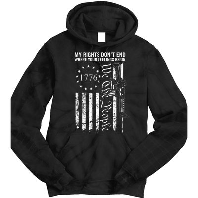 My Rights DonT End Where Your Feelings Begin Ar15 Usa Flag Tie Dye Hoodie