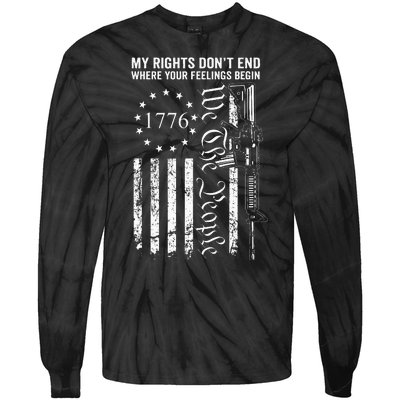 My Rights DonT End Where Your Feelings Begin Ar15 Usa Flag Tie-Dye Long Sleeve Shirt