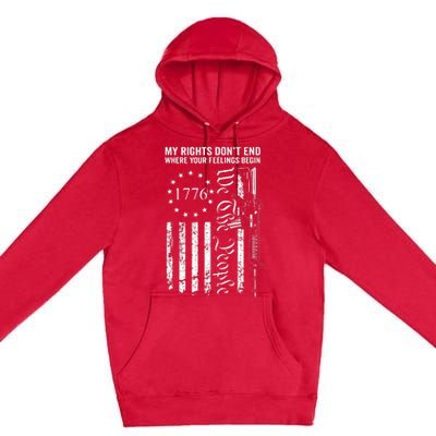 My Rights DonT End Where Your Feelings Begin Ar15 Usa Flag Premium Pullover Hoodie