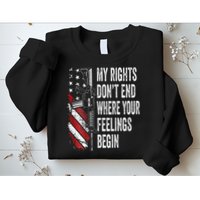 My Rights DonT End Where Your Feelings Begin Sweatshirt