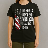 My Rights DonT End Where Your Feelings Begin T-Shirt