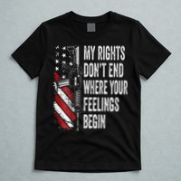 My Rights DonT End Where Your Feelings Begin T-Shirt