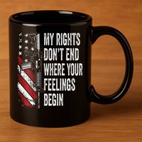My Rights DonT End Where Your Feelings Begin 11oz C Handle Ceramic Mug