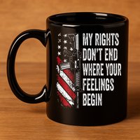 My Rights DonT End Where Your Feelings Begin 11oz C Handle Ceramic Mug
