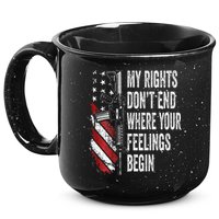 My Rights DonT End Where Your Feelings Begin 15oz Campfire Ceramic Mug