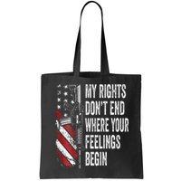 My Rights DonT End Where Your Feelings Begin Bag