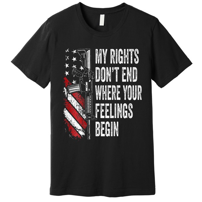 My Rights DonT End Where Your Feelings Begin Premium T-Shirt