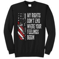 My Rights DonT End Where Your Feelings Begin Tall Sweatshirt