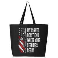 My Rights DonT End Where Your Feelings Begin 25L Jumbo Tote