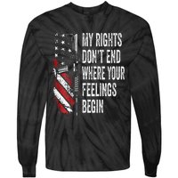 My Rights DonT End Where Your Feelings Begin Tie-Dye Long Sleeve Shirt