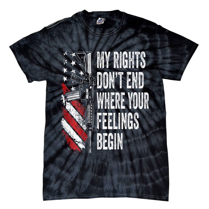 My Rights DonT End Where Your Feelings Begin Tie-Dye T-Shirt