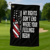 My Rights DonT End Where Your Feelings Begin Golf Towel
