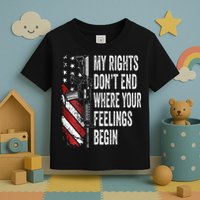 My Rights DonT End Where Your Feelings Begin Toddler T-Shirt