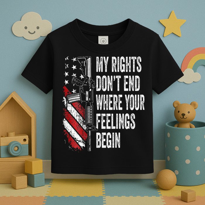 My Rights DonT End Where Your Feelings Begin Toddler T-Shirt