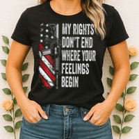 My Rights DonT End Where Your Feelings Begin Womens T-Shirt