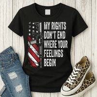 My Rights DonT End Where Your Feelings Begin Womens T-Shirt