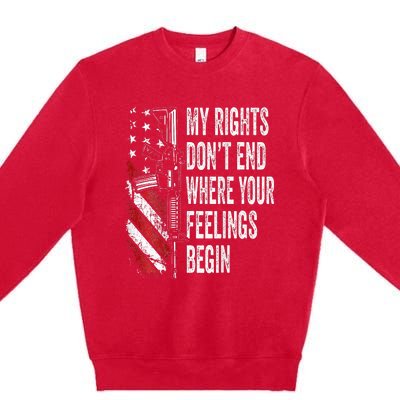 My Rights DonT End Where Your Feelings Begin Premium Crewneck Sweatshirt