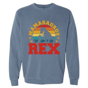 Mamasaurus Rex Dinosaur Lover Trex Motherhood Dino Gift Garment-Dyed Sweatshirt