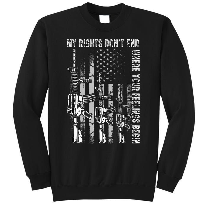 My Rights DonT End Where Your Feelings Begin Usa Flag Gun Sweatshirt