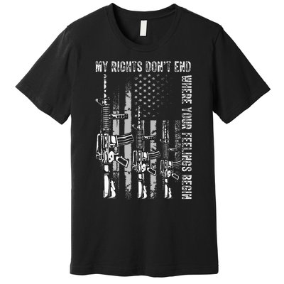 My Rights DonT End Where Your Feelings Begin Usa Flag Gun Premium T-Shirt