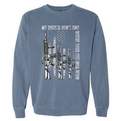 My Rights DonT End Where Your Feelings Begin Usa Flag Gun Garment-Dyed Sweatshirt