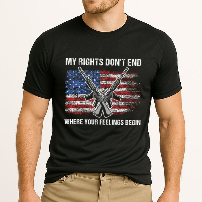 My Rights DonT End Where Your Feelings Begin American Guns Performance Shirt