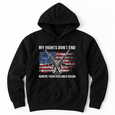 My Rights DonT End Where Your Feelings Begin American Guns Hoodie
