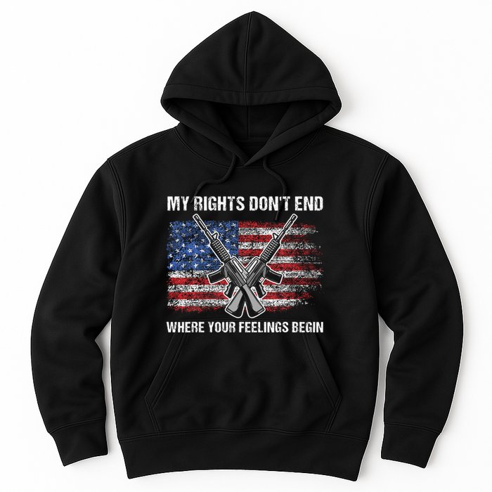 My Rights DonT End Where Your Feelings Begin American Guns Hoodie