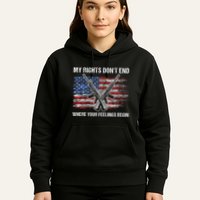 My Rights DonT End Where Your Feelings Begin American Guns Hoodie