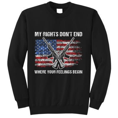 My Rights DonT End Where Your Feelings Begin American Guns Sweatshirt