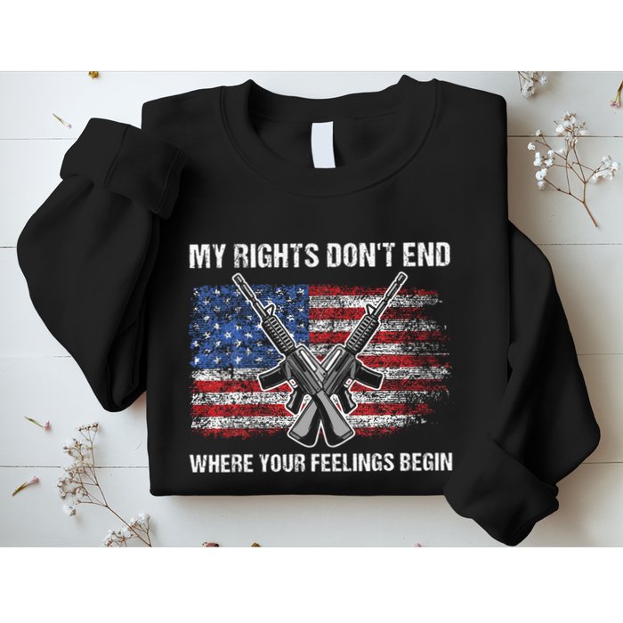 My Rights DonT End Where Your Feelings Begin American Guns Sweatshirt