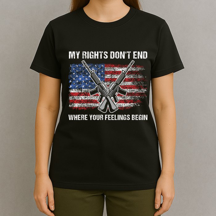 My Rights DonT End Where Your Feelings Begin American Guns T-Shirt