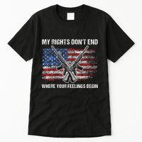 My Rights DonT End Where Your Feelings Begin American Guns Tall T-Shirt