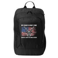 My Rights DonT End Where Your Feelings Begin American Guns City Backpack