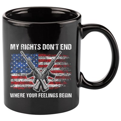 My Rights DonT End Where Your Feelings Begin American Guns 11oz C Handle Ceramic Mug