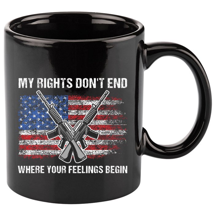 My Rights DonT End Where Your Feelings Begin American Guns 11oz C Handle Ceramic Mug