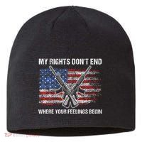 My Rights DonT End Where Your Feelings Begin American Guns Sustainable Beanie