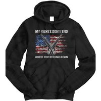 My Rights DonT End Where Your Feelings Begin American Guns Tie Dye Hoodie